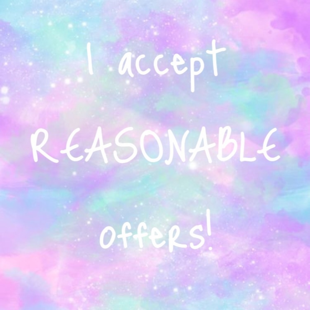 Reasonable Offers Only Please